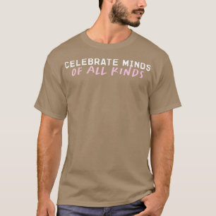Camiseta Celebrar Mentes De Todos Os Tipos De Neurodiversid