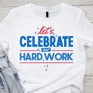 Camiseta Celebrar nosso Duro Trabalhar Vermelho e Azul