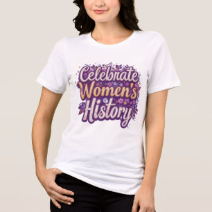 Camiseta Celebrar o Mês da História da Mulher