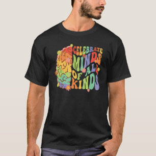 Camiseta Celebre Mentes de Todos os Tipos Conscientização d