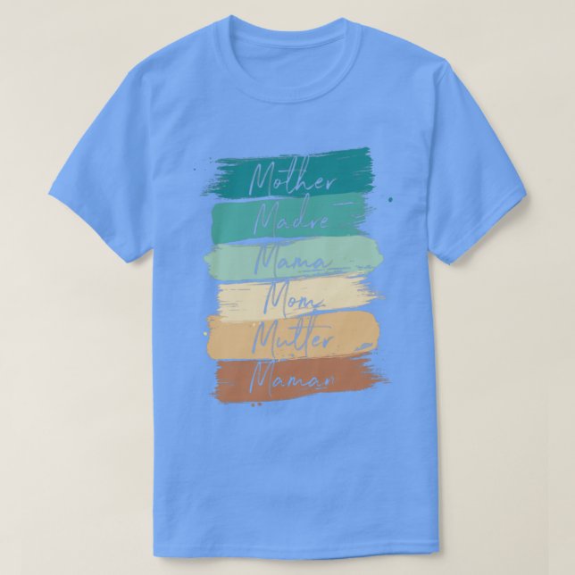 Camiseta Celebre Sua Mãe Madre Mamãe Mutter Maman (Frente do Design)