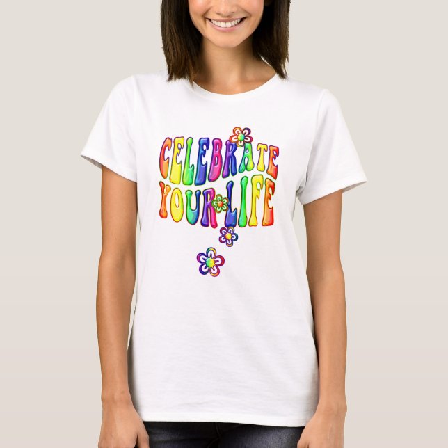 Camiseta Celebre sua Vida / poder das flores + suas ideias (Frente)