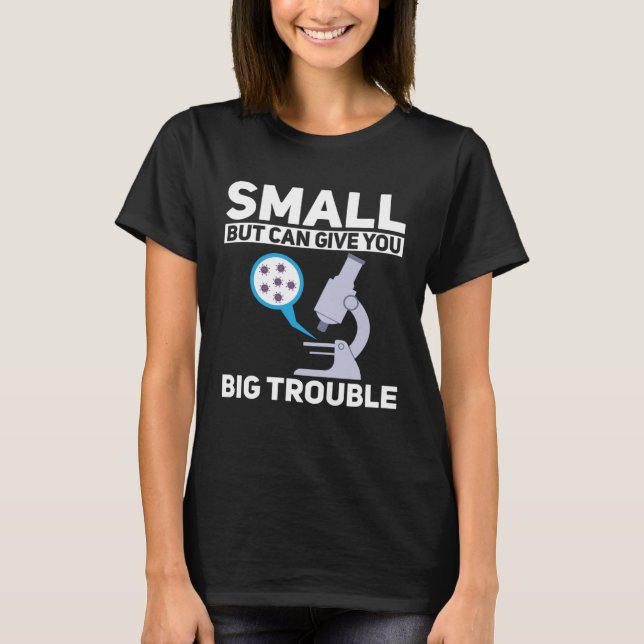 Camiseta Cell Biologist Small Can Give You Big Trouble Micr (Frente)