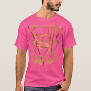 Camiseta Cell Tower Climber Não Me Siga Eu Faço Isto Estúpi