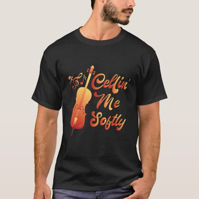 Camiseta Cellin´n me sofly cello player cellist (Frente)