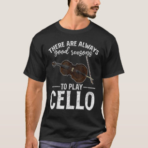 Camiseta Cellist Há Sempre Boas Razões Para Tocar Cel