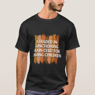 Camiseta Células do Cérebro Funcionamento Mãe Soltar Piada
