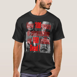 Camiseta Cem anos de comunismo cem milhões de mortos.