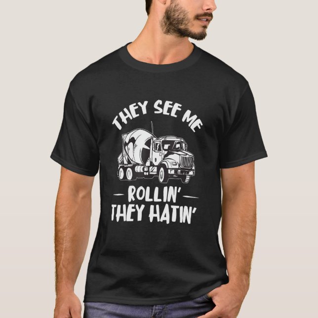 Camiseta Cement Mixer Truck Driver They See Me Concrete Mix (Frente)