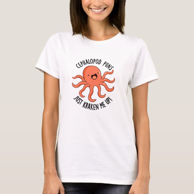 Camiseta Cephalopope Puns Me Arrastou Um Engraçado De Anima (Frente)