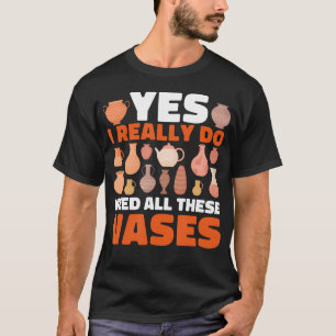 Camiseta Cerâmica Sim, Eu Realmente Preciso de Todos Esses