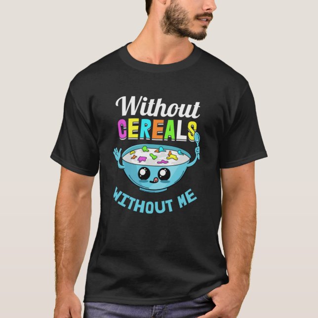Camiseta Cereais Sem Eu Almoçar Comida Do Café Da Manhã (Frente)