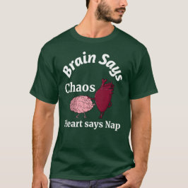 Camiseta Cérebro Diz Caos, Coração Diz Soneca