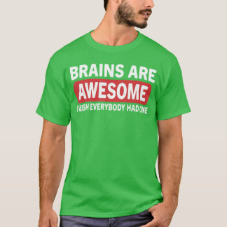 Camiseta Cérebro É Incrível Eu Desejo Que Todos Tenham Um E
