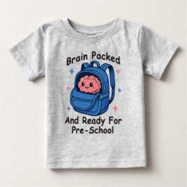 Camiseta “Cérebro Empacotado e Pronto Para a Pré-Escola” Cé