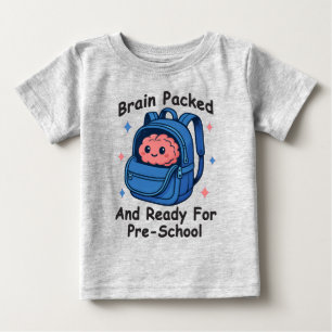 Camiseta “Cérebro Empacotado e Pronto Para a Pré-Escola” Cé