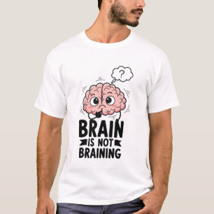 Camiseta Cérebro Não Está Funcionando Citação Engraçada Hum