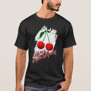 Camiseta Cereja Engraçada Dizendo Cereja Comendo Cereja Ver