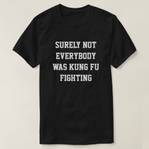 Camiseta Certamente não todos era luta do fu do kung!