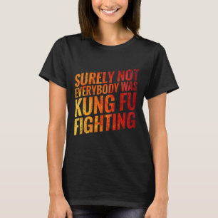 Camiseta Certamente Nem Todo Kung Fu Estava Na Luta Contra