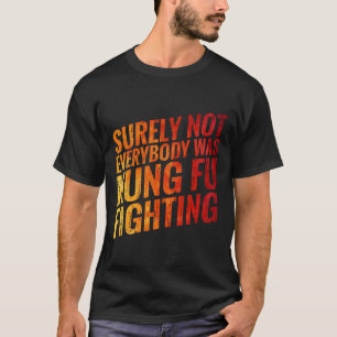 Camiseta Certamente Nem Todo Kung Fu Estava Na Luta Contra