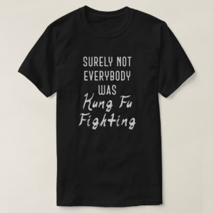 Camiseta Certamente nem todo mundo estava lutando contra a