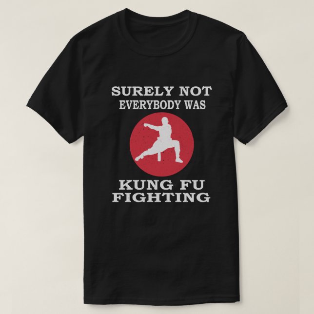 Camiseta Certamente Nem Todos Eram Kung Fu Lutando (Frente do Design)