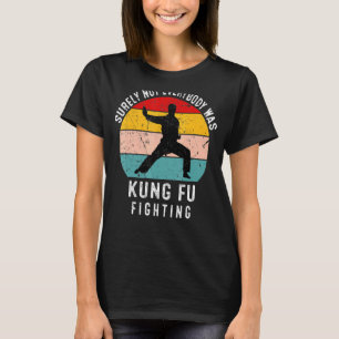 Camiseta Certamente Nem Todos Eram Kung Fu Lutando 1