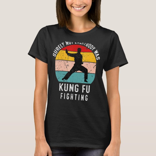 Camiseta Certamente Nem Todos Eram Kung Fu Lutando 1 (Frente)