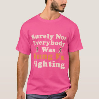 Camiseta Certamente Nem Todos Eram Kung Fu Lutando Contra H
