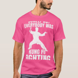 Camiseta Certamente Nem Todos Eram Kung Fu Lutando Engraçad