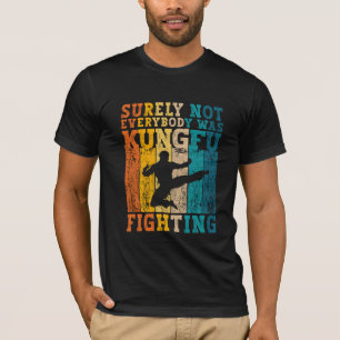 Camiseta Certamente Nem Todos Eram Kung Fu Lutando Karate