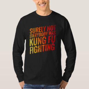 Camiseta Certamente Nem Todos Eram Kung Fu Lutando Karate 1