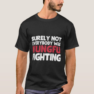 Camiseta Certamente Nem Todos Eram Kungfu Lutando Engraçado