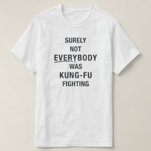 Camiseta Certamente nem todos estavam lutando contra Kung F