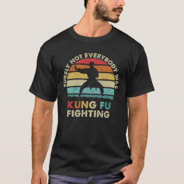 Camiseta Certamente Nem Todos Estavam Lutando Contra Kung F