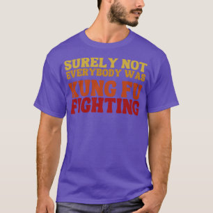Camiseta Certamente Nem Todos Estavam Lutando Contra Kung F