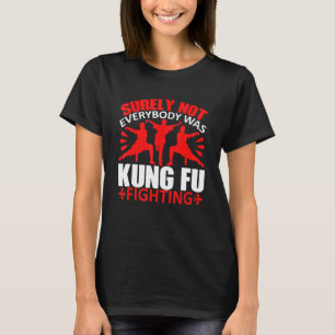 Camiseta Certamente Nem Todos Estavam Lutando Contra Kung F
