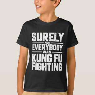 Camiseta Certamente Nem Todos Estavam Lutando Kung Fu Karat