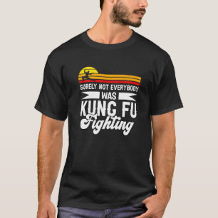 Camiseta Certamente Nem Todos Estavam Lutando Kung Fu Por K