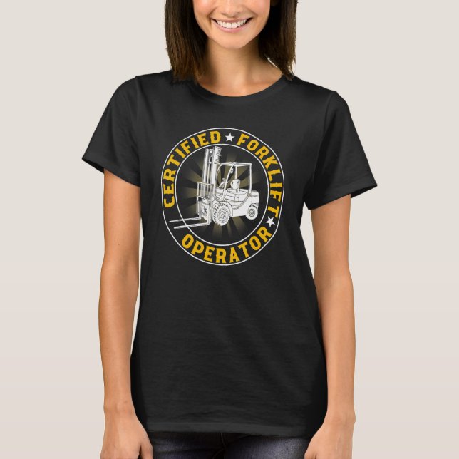 Camiseta Certified Forklift Operator  Fork Lift Driver (Frente)