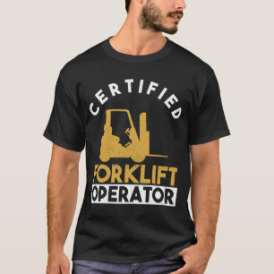 Camiseta Certified Forklift Operator - Forklift Driver