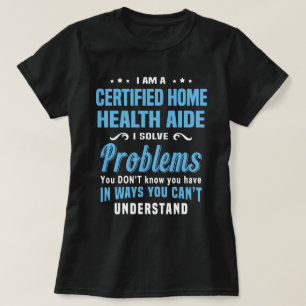 Camiseta Certified Home Health Aide