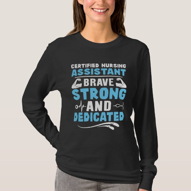 Camiseta Certified Nursing Assistant Brave Strong and Dedic (Frente)