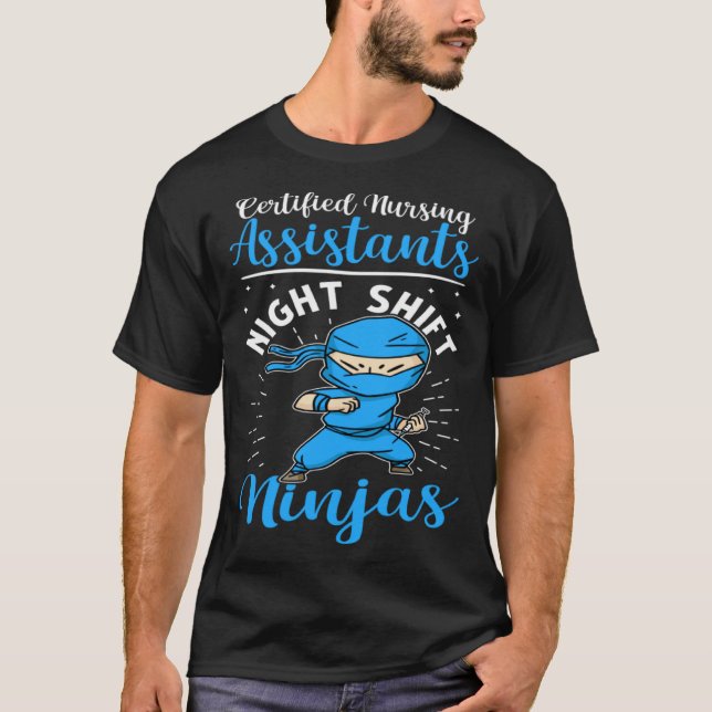 Camiseta Certified Nursing Assistants Night Shift Ninjas (Frente)