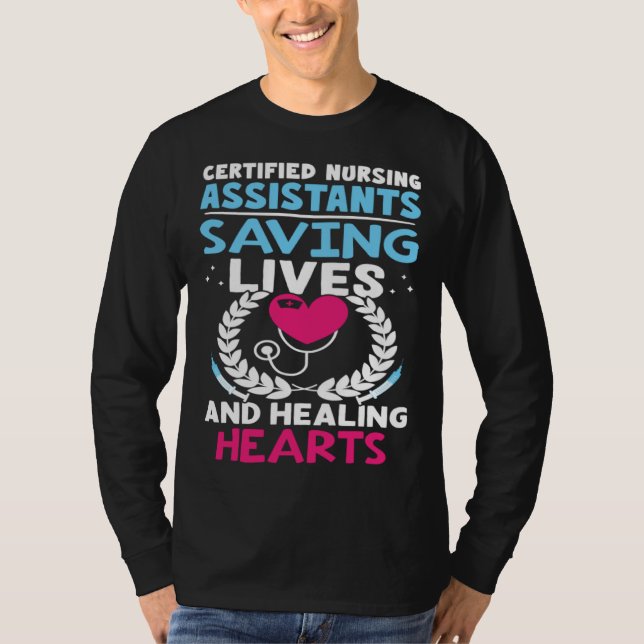 Camiseta Certified Nursing Assistants Saving Lives Healing  (Frente)