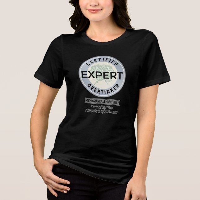 Camiseta Certified Overthinker Issued by the Anxiety Dept. (Frente)