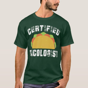 Camiseta Certified Tacologista Funny Comida Foodie Mexicana
