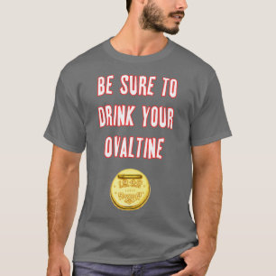 Camiseta Certifique-Se De Beber O Seu Ovaltine