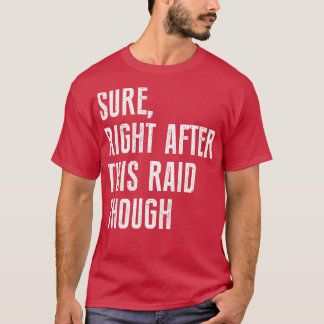 Camiseta Certo Logo Após Este Raid Engraçado Para Os Jogado